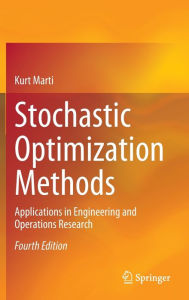 Title: Stochastic Optimization Methods: Applications in Engineering and Operations Research, Author: Kurt Marti