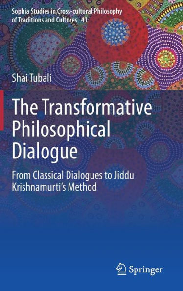 The Transformative Philosophical Dialogue: From Classical Dialogues to Jiddu Krishnamurti's Method