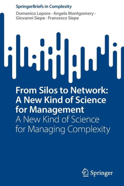 From Silos to Network: A New Kind of Science for Management: Managing Complexity
