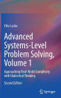 Advanced Systems-Level Problem Solving, Volume 1: Approaching Real-World Complexity with Dialectical Thinking