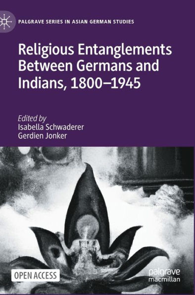 Religious Entanglements Between Germans and Indians, 1800-1945