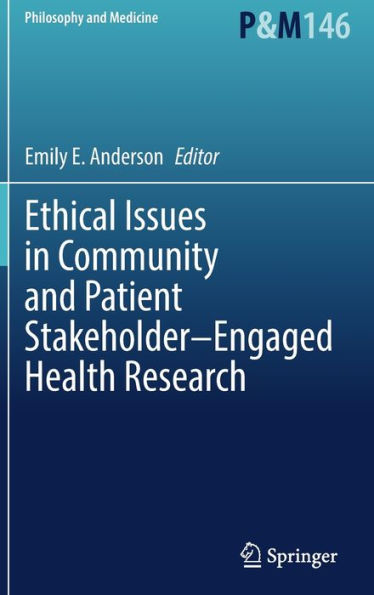 Ethical Issues Community and Patient Stakeholder-Engaged Health Research