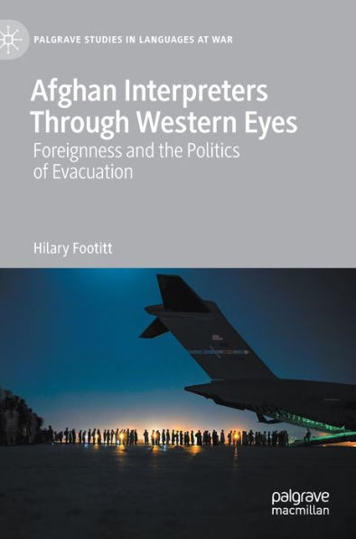 Afghan Interpreters Through Western Eyes: Foreignness and the Politics of Evacuation