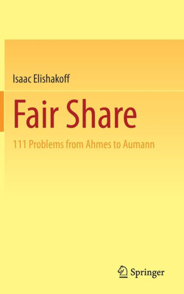 Fair Share: 111 Problems from Ahmes to Aumann