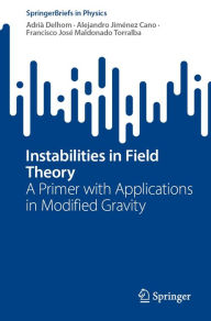 Title: Instabilities in Field Theory: A Primer with Applications in Modified Gravity, Author: Adrià Delhom