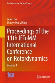 Title: Proceedings of the 11th IFToMM International Conference on Rotordynamics: Volume 1, Author: Fulei Chu
