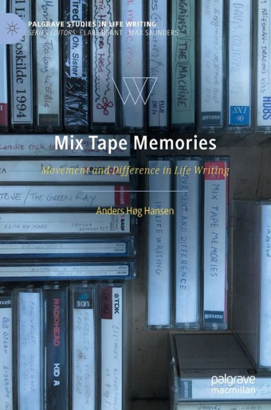 Mix Tape Memories: Movement and Difference Life Writing