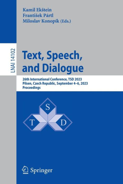 Text, Speech, and Dialogue: 26th International Conference, TSD 2023, Pilsen, Czech Republic, September 4-6, Proceedings