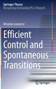 Title: Efficient Control and Spontaneous Transitions, Author: Miranda Louwerse