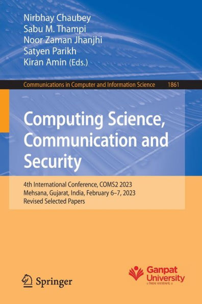 Computing Science, Communication and Security: 4th International Conference, COMS2 2023, Mehsana, Gujarat, India, February 6-7, Revised Selected Papers