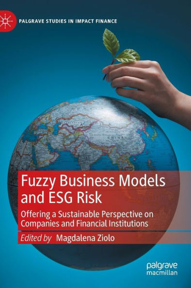 Fuzzy Business Models and ESG Risk: Offering a Sustainable Perspective on Companies Financial Institutions