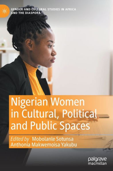 Nigerian Women Cultural, Political and Public Spaces