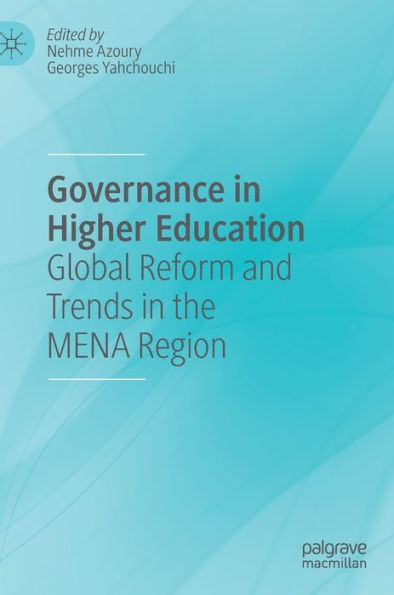 Governance Higher Education: Global Reform and Trends the MENA Region