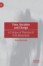 Time, Duration and Change: A Critique of Theories of Pure Movement