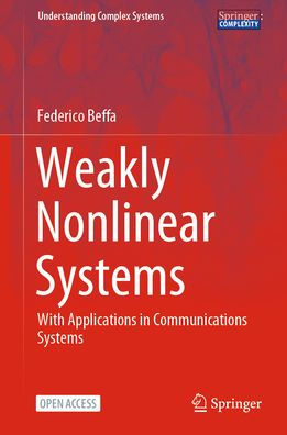 Weakly Nonlinear Systems: With Applications in Communications Systems