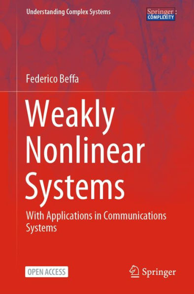 Weakly Nonlinear Systems: With Applications in Communications Systems