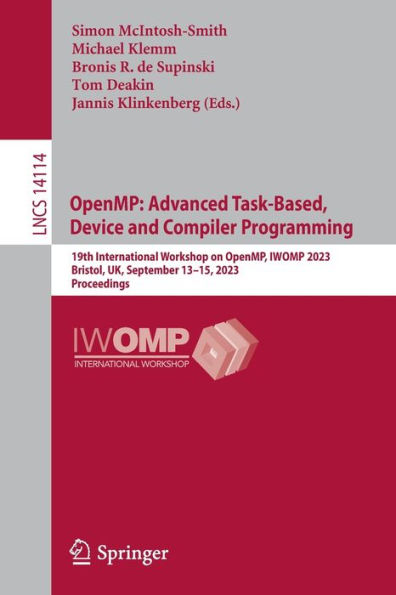 OpenMP: Advanced Task-Based, Device and Compiler Programming: 19th International Workshop on OpenMP, IWOMP 2023, Bristol, UK, September 13-15, 2023, Proceedings