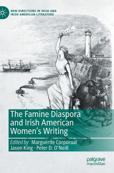 The Famine Diaspora and Irish American Women's Writing