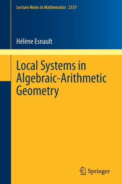 Local Systems Algebraic-Arithmetic Geometry