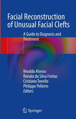 Facial Reconstruction of Unusual Clefts: A Guide to Diagnosis and Treatment