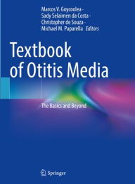Free and downloadable ebooks Textbook of Otitis Media: The Basics and Beyond 9783031409486 PDF RTF by Marcos V. Goycoolea, Sady Selaimen da Costa, Chris de Souza, Michael M. Paparella (English literature)