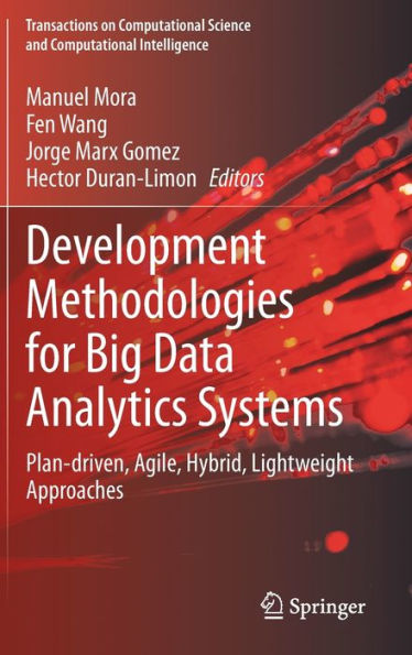 Development Methodologies for Big Data Analytics Systems: Plan-driven, Agile, Hybrid, Lightweight Approaches