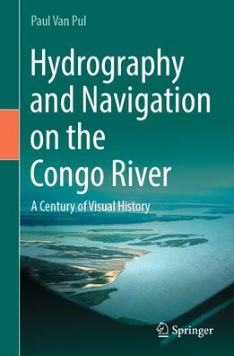 Hydrography and Navigation on the Congo River: A Century of Visual History