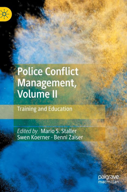 Police Conflict Management, Volume II: Training and Education by Mario ...