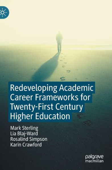 Redeveloping Academic Career Frameworks for Twenty-First Century Higher Education