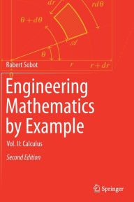 Title: Engineering Mathematics by Example: Vol. II: Calculus, Author: Robert Sobot