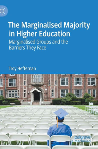 the Marginalised Majority Higher Education: Groups and Barriers They Face