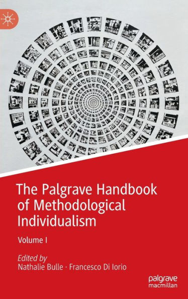 The Palgrave Handbook of Methodological Individualism: Volume I