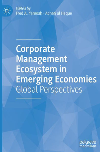 Corporate Management Ecosystem Emerging Economies: Global Perspectives