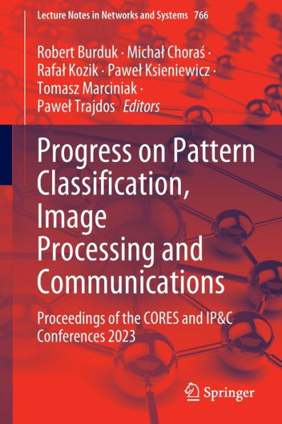 Progress on Pattern Classification, Image Processing and Communications: Proceedings of the CORES IP&C Conferences 2023