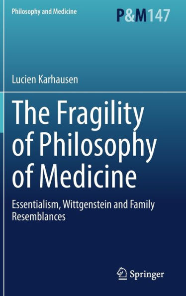 The Fragility of Philosophy Medicine: Essentialism, Wittgenstein and Family Resemblances