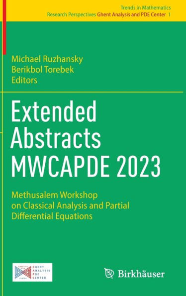 Extended Abstracts MWCAPDE 2023: Methusalem Workshop on Classical Analysis and Partial Differential Equations