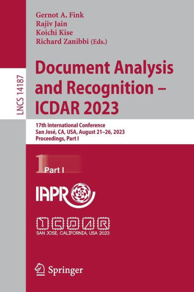 Document Analysis and Recognition - ICDAR 2023: 17th International Conference, San José, CA, USA, August 21-26, 2023, Proceedings, Part I