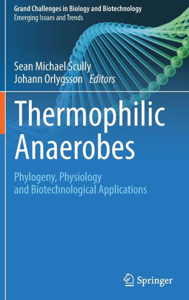 Thermophilic Anaerobes: Phylogeny, Physiology and Biotechnological Applications