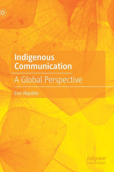 Indigenous Communication: A Global Perspective