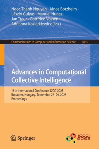 Advances in Computational Collective Intelligence: 15th International Conference, ICCCI 2023, Budapest, Hungary, September 27-29, 2023, Proceedings