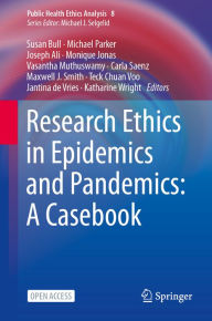 Title: Research Ethics in Epidemics and Pandemics: A Casebook, Author: Susan Bull