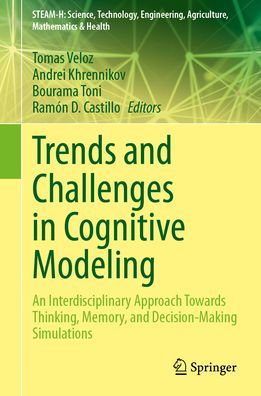 Trends and Challenges Cognitive Modeling: An Interdisciplinary Approach Towards Thinking, Memory, Decision-Making Simulations