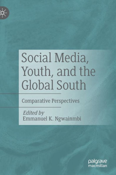 Social Media, Youth, and the Global South: Comparative Perspectives