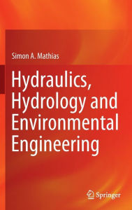 Title: Hydraulics, Hydrology and Environmental Engineering, Author: Simon A. Mathias