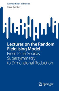 Title: Lectures on the Random Field Ising Model: From Parisi-Sourlas Supersymmetry to Dimensional Reduction, Author: Slava Rychkov