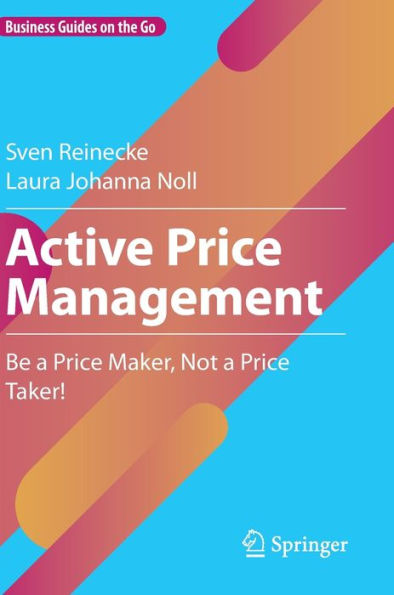 Active Price Management: Be a Maker, Not Taker!