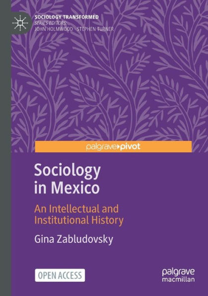 Sociology in Mexico: An Intellectual and Institutional History