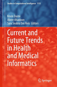 Title: Current and Future Trends in Health and Medical Informatics, Author: Kevin Daimi