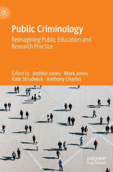 Public Criminology: Reimagining Education and Research Practice