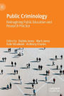 Public Criminology: Reimagining Public Education and Research Practice